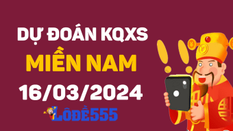  Dự Đoán XSMN 16/3/2024 - Soi Cầu Dự Đoán Miền Nam ngày 16 tháng 3